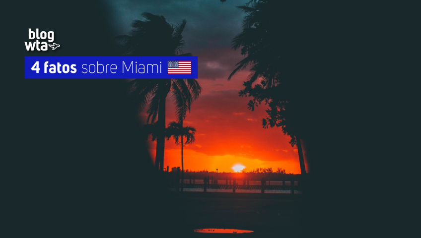 4 fatos sobre Miami